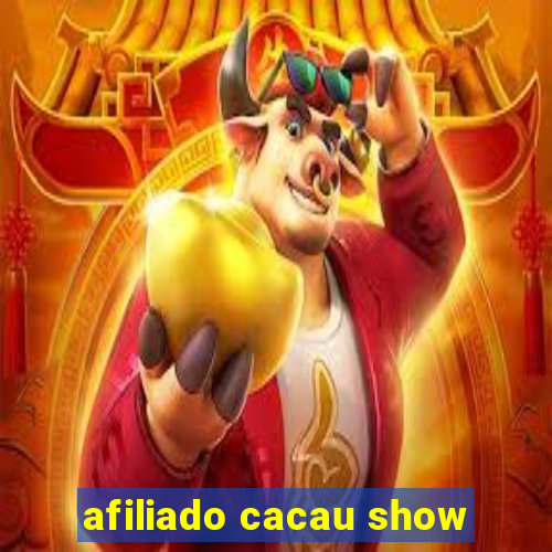 afiliado cacau show